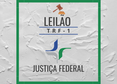 LEILÃO DA JUSTIÇA FEDERAL  - TRF1